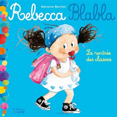 Rebecca Blabla T.01 - La rentrée des classes  | Barcilon, Marianne