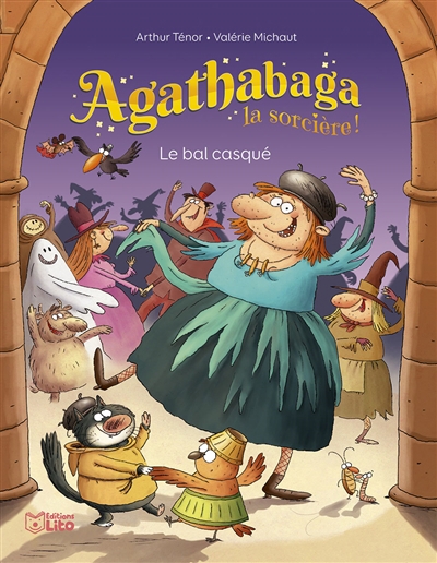 Agathabaga la sorcière ! T.10 - Le bal casqué | Ténor, Arthur (Auteur) | Michaut, Valérie (Illustrateur)