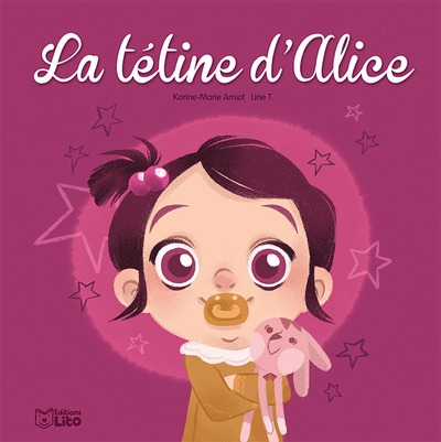 Histoires du quotidien - La tétine d'Alice  | Amiot, Karine-Marie