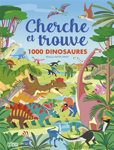 Cherche et trouve : 1.000 dinosaures | Cerato, Mattia (Illustrateur)