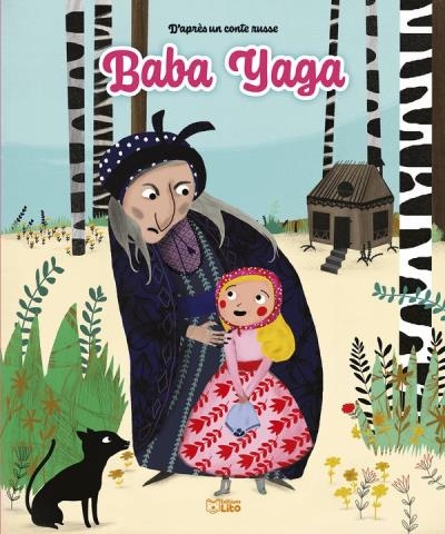 Baba Yaga : d'après un conte russe | Royer, Anne (Auteur) | Paruit, Marie (Illustrateur)
