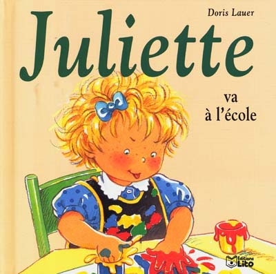 Juliette va à l'école | Lauer, Doris