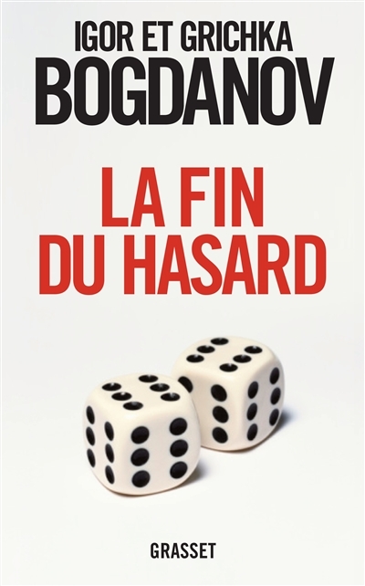 fin du hasard (La) | Bogdanoff, Igor