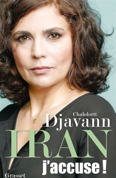 Iran j'accuse ! | Djavann, Chahdortt