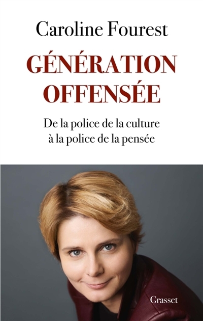 Génération offensée : de la police de la culture à la police de la pensée | Fourest, Caroline