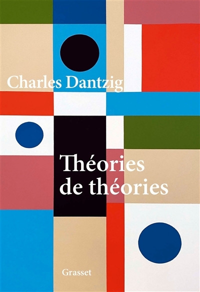 Théories de théories | Dantzig, Charles