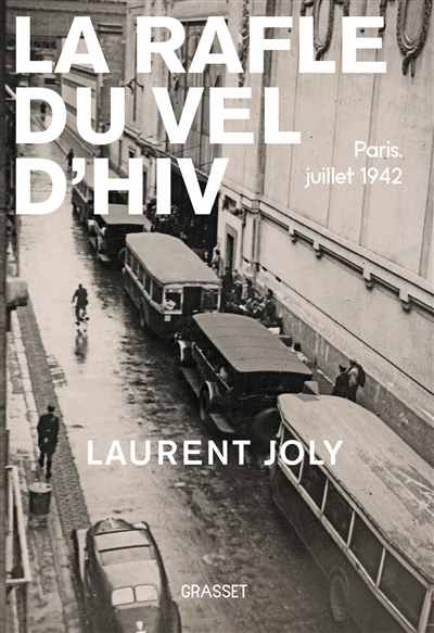 Rafle du Vél'd'Hiv : Paris, juillet 1942 (La) | Joly, Laurent