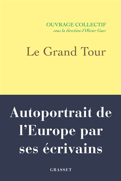 Grand tour : autoportrait de l'Europe par ses écrivains (Le) | Guez, Olivier