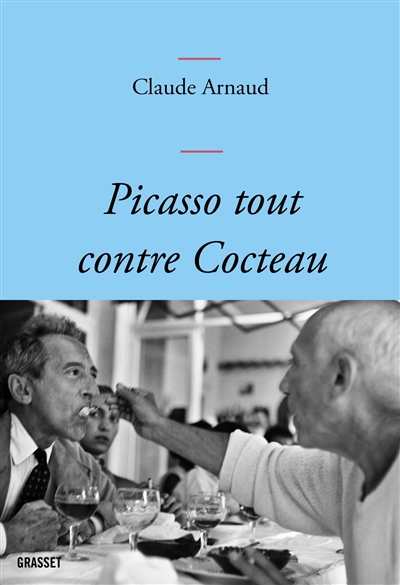 Picasso tout contre Cocteau | Arnaud, Claude