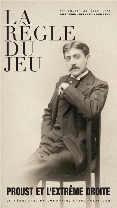 Règle du jeu (La), n°79. Proust et l'extrême droite | Mimouni, Patrick