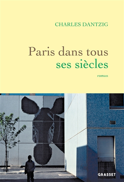 Paris dans tous ses siècles | Dantzig, Charles (Auteur)