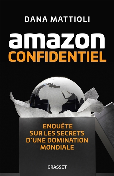 Amazon confidentiel : enquête sur les secrets d'une domination mondiale | Mattioli, Dana (Auteur)
