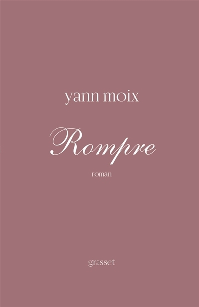 Rompre | Moix, Yann