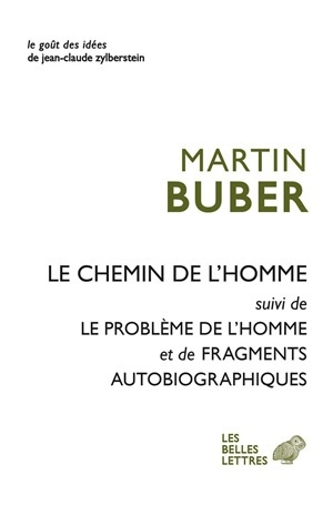 chemin de l'homme ; Le problème de l'homme ; Fragments autobiographiques (Le) | Buber, Martin