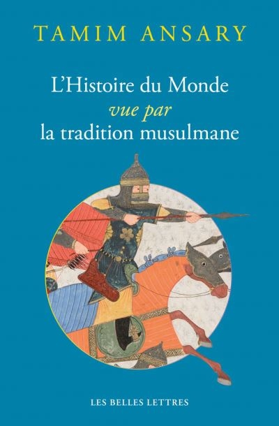 L'histoire du monde vue par la tradition musulmane | Ansary, Tamim