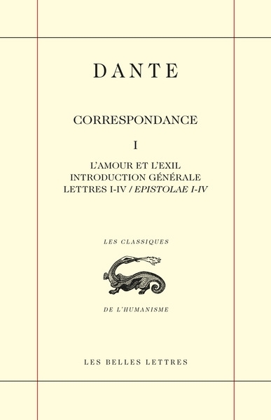 Correspondance, T.01 - L'amour et l'exil : introduction générale, Lettres I-IV (Epistolae I-IV) | Dante Alighieri