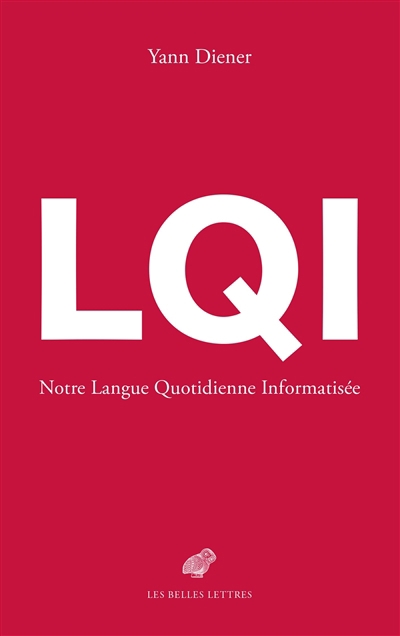 LQI : notre langue quotidienne informatisée | Diener, Yann