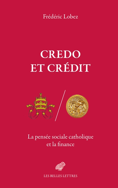 Credo et crédit : la pensée sociale catholique et la finance | Lobez, Frédéric