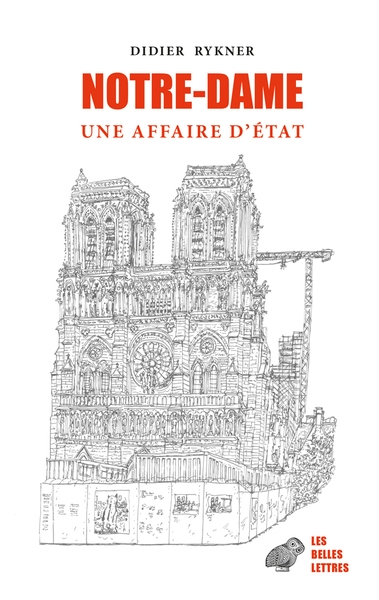 Notre-Dame : une affaire d'Etat | Rykner, Didier (Auteur)