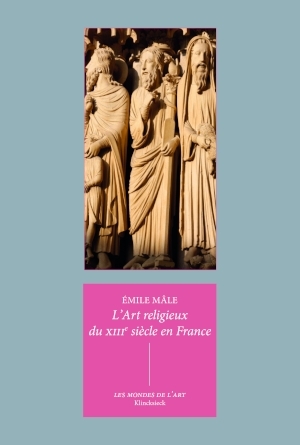 art religieux du XIIIe siècle en France (L') | Mâle, Emile