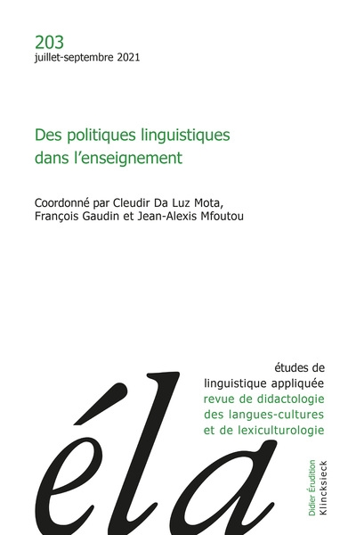 Etudes de linguistique appliquée, n°203. Des politiques linguistiques dans l'enseignement | Da Luz Mota, Cleudir