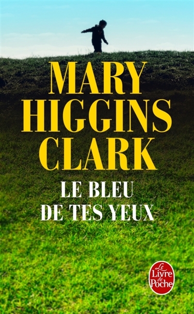 Le bleu de tes yeux  | Higgins Clark, Mary 