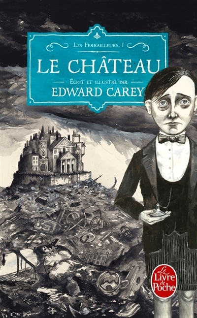 Les Ferraileurs T.01 - château (Le) | Carey, Edward