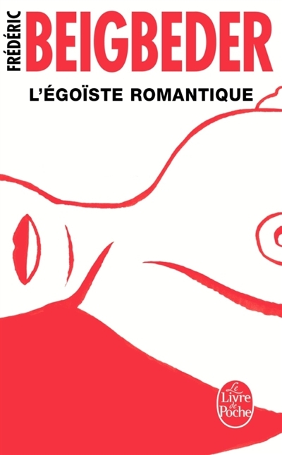 Égoïste Romantique (L') | Beigbeder, Frédéric