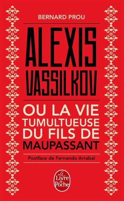 Alexis Vassilkov ou La vie tumultueuse du fils de Maupassant | Prou, Bernard