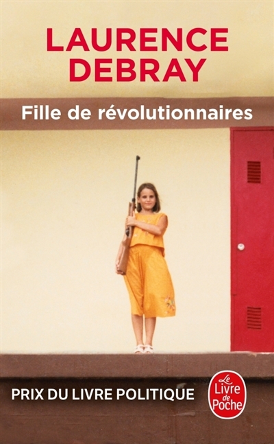 Fille de révolutionnaires | Debray, Laurence