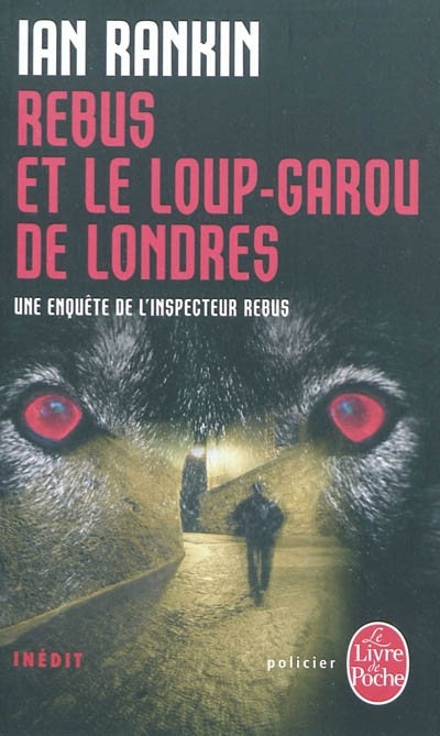 Une enquête de l'inspecteur Rebus - Rebus et le loup-garou de Londres | Rankin, Ian
