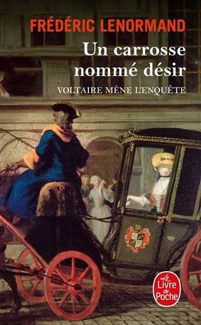 Voltaire mène l'enquête - Un carrosse nommé désir | Lenormand, Frédéric