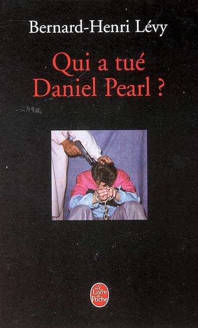 Qui a tué Daniel Pearl ? | Lévy, Bernard-Henri