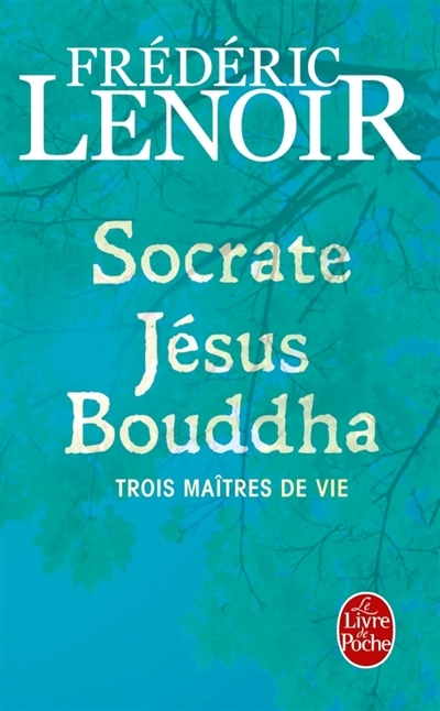 Socrate, Jésus, Bouddha | Lenoir, Frédéric