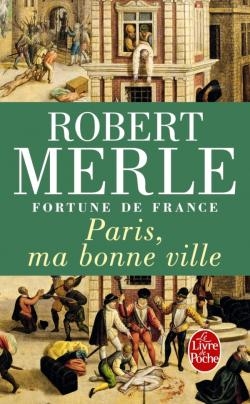 Fortune de France T.03 - Paris, ma bonne ville  | Merle, Robert