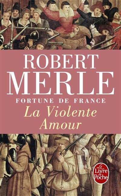Fortune de France T.05 - violente amour (La)  | Merle, Robert
