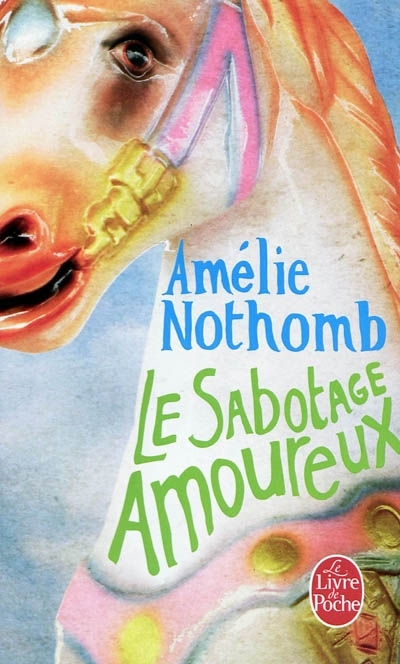 sabotage amoureux (Le) | Nothomb, Amélie