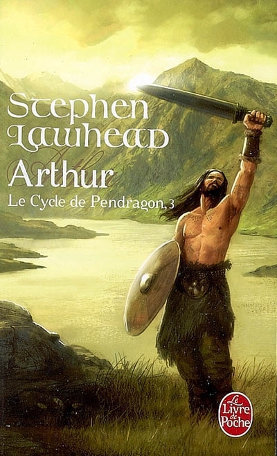 Cycle de Pendragon (Le) T.03 - Arthur | Lawhead, Stephen