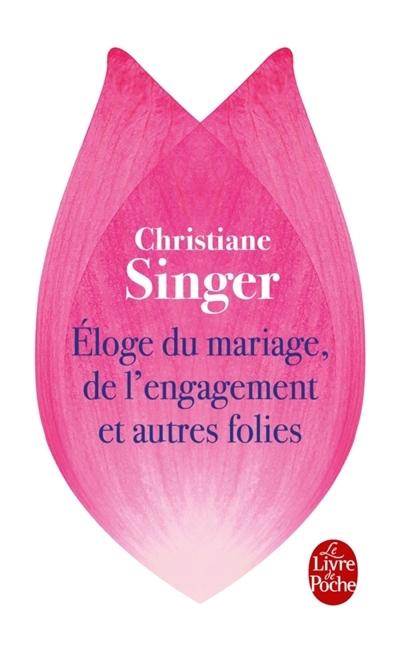 Eloge du mariage, de l'engagement et autres folies | Singer, Christiane