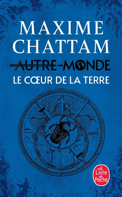 Autre-Monde (L') T.03 - Coeur de la Terre (Le) | Chattam, Maxime