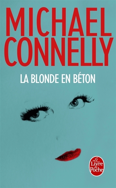 blonde en béton (La) | Connelly, Michael