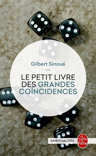 petit livre des grandes coïncidences (Le) | Sinoué, Gilbert