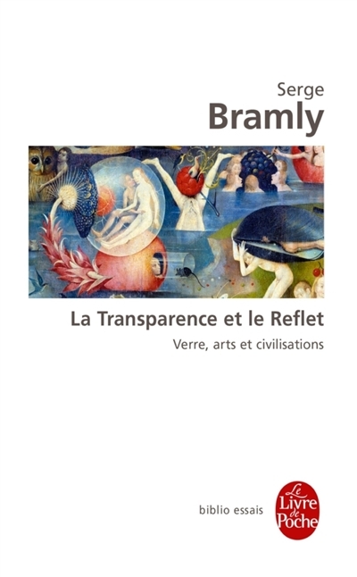 La transparence et le reflet  Verre, arts et civilisations | Bramly, Serge