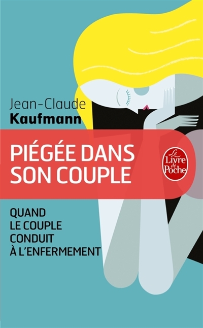 Piégée dans son couple | Kaufmann, Jean-Claude