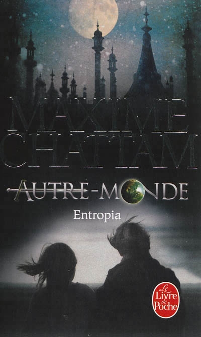 Autre-Monde T.04 - Entropia | Chattam, Maxime