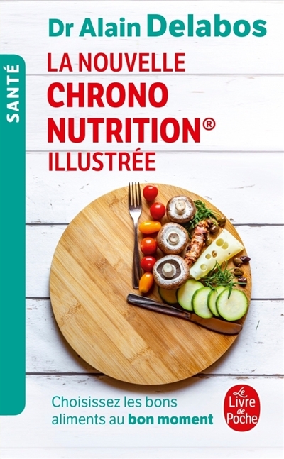 nouvelle chrononutrition illustrée (La) | Delabos, Alain