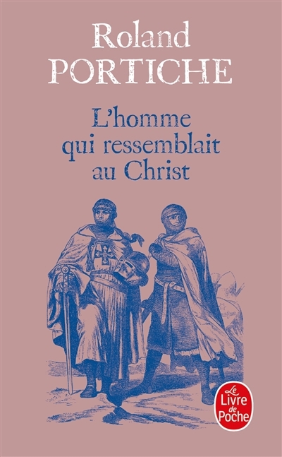 L'homme qui ressemblait au Christ | Portiche, Roland (Auteur)