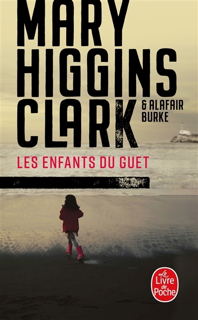 enfants du guet (Les) | Clark, Mary Higgins (Auteur) | Burke, Alafair (Auteur)