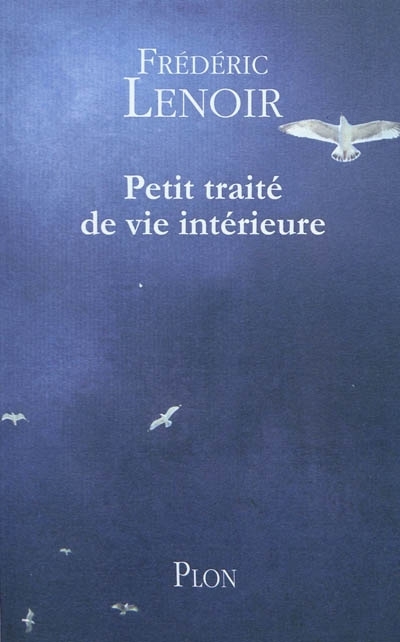 Petit Traité de Vie Intérieure | Lenoir, Frédéric