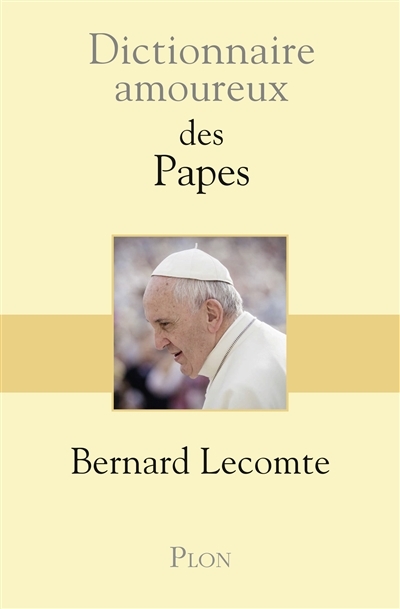 Dictionnaire amoureux des papes | Lecomte, Bernard